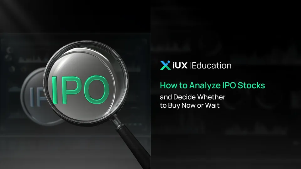 How to Analyze IPO Stocks and Decide Whether to Buy Now or Wait