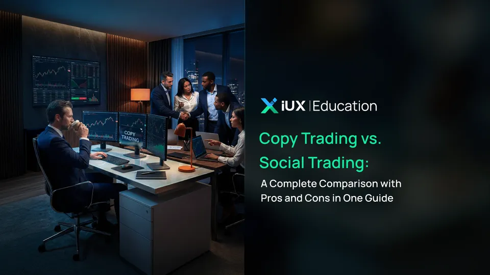 Copy Trading vs. Social Trading: A Complete Comparison with Pros and Cons in One Guide