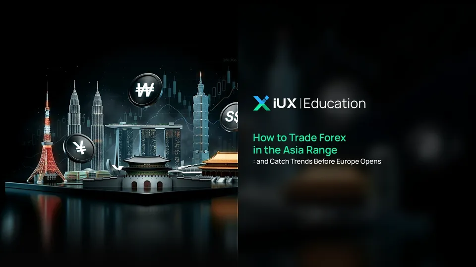 How to Trade Forex in the Asia Range and Catch Trends Before Europe Opens