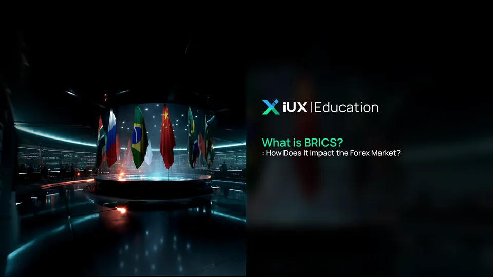 What is BRICS? How Does It Impact the Forex Market?