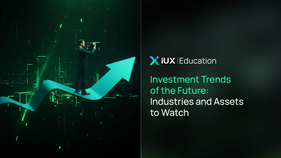 Investment Trends of the Future: Industries and Assets to Watch