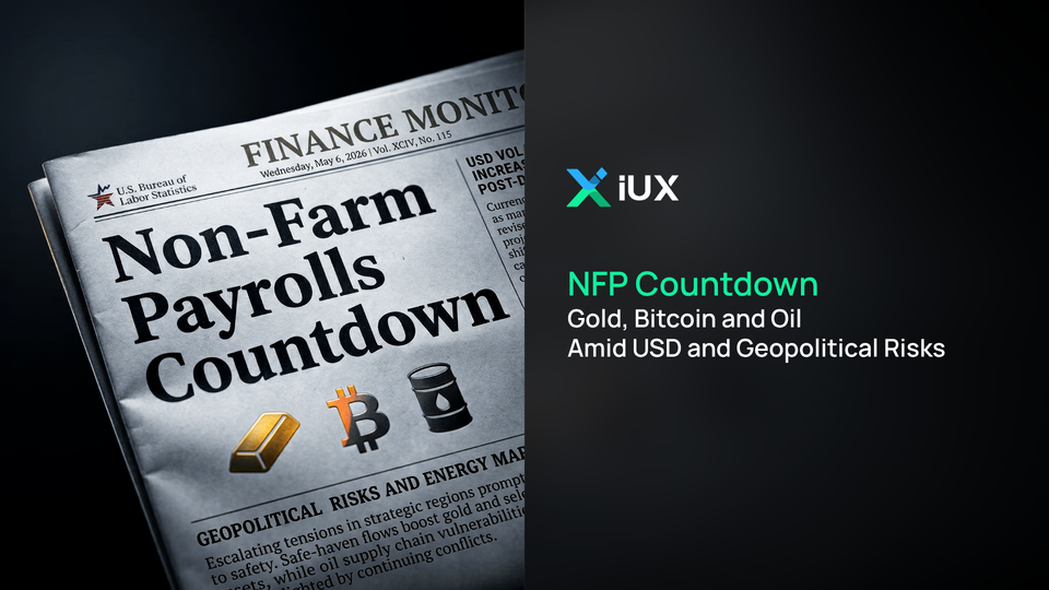 NFP Countdown: Gold, Bitcoin and Oil Amid USD and Geopolitical Risks
