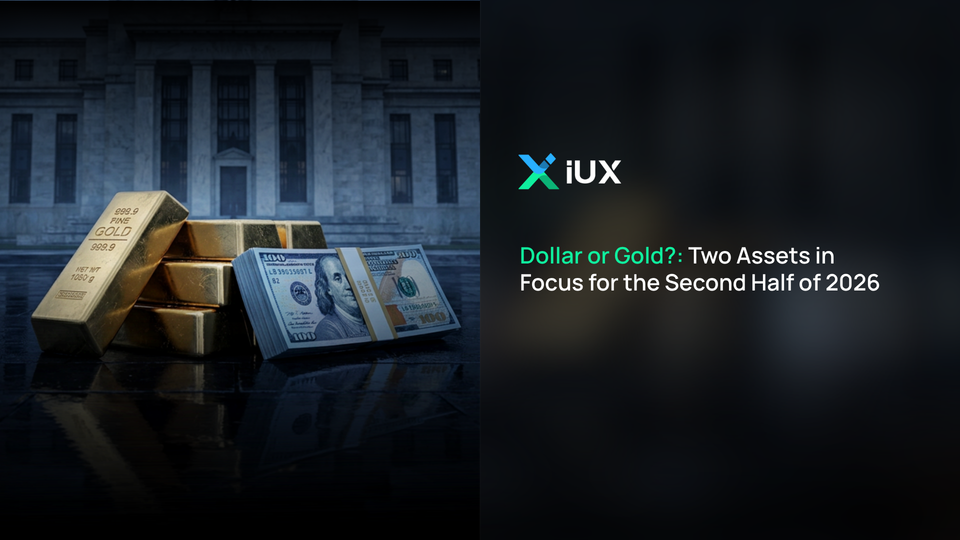 Dollar or Gold? Two Assets in Focus for the Second Half of 2026